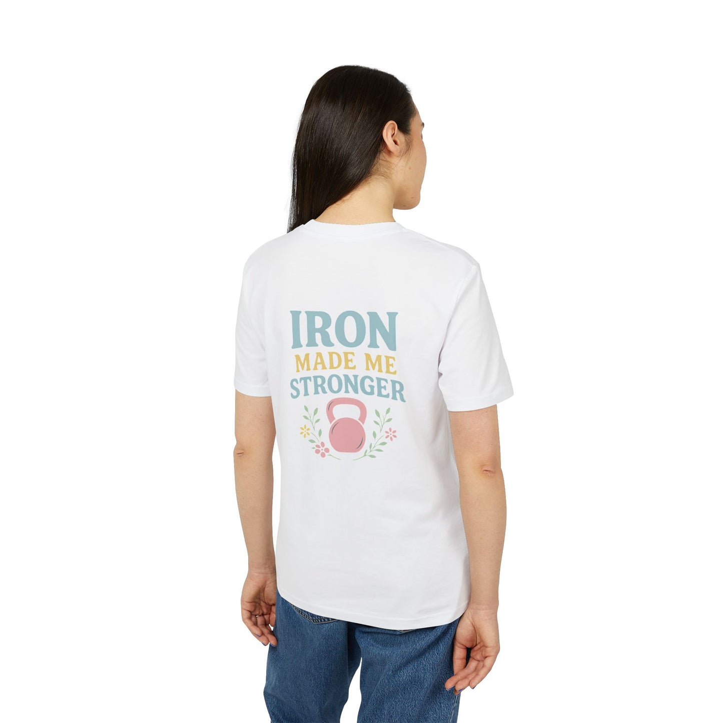 IRONFORCE™ Women's T-shirt Iron made me stronger
