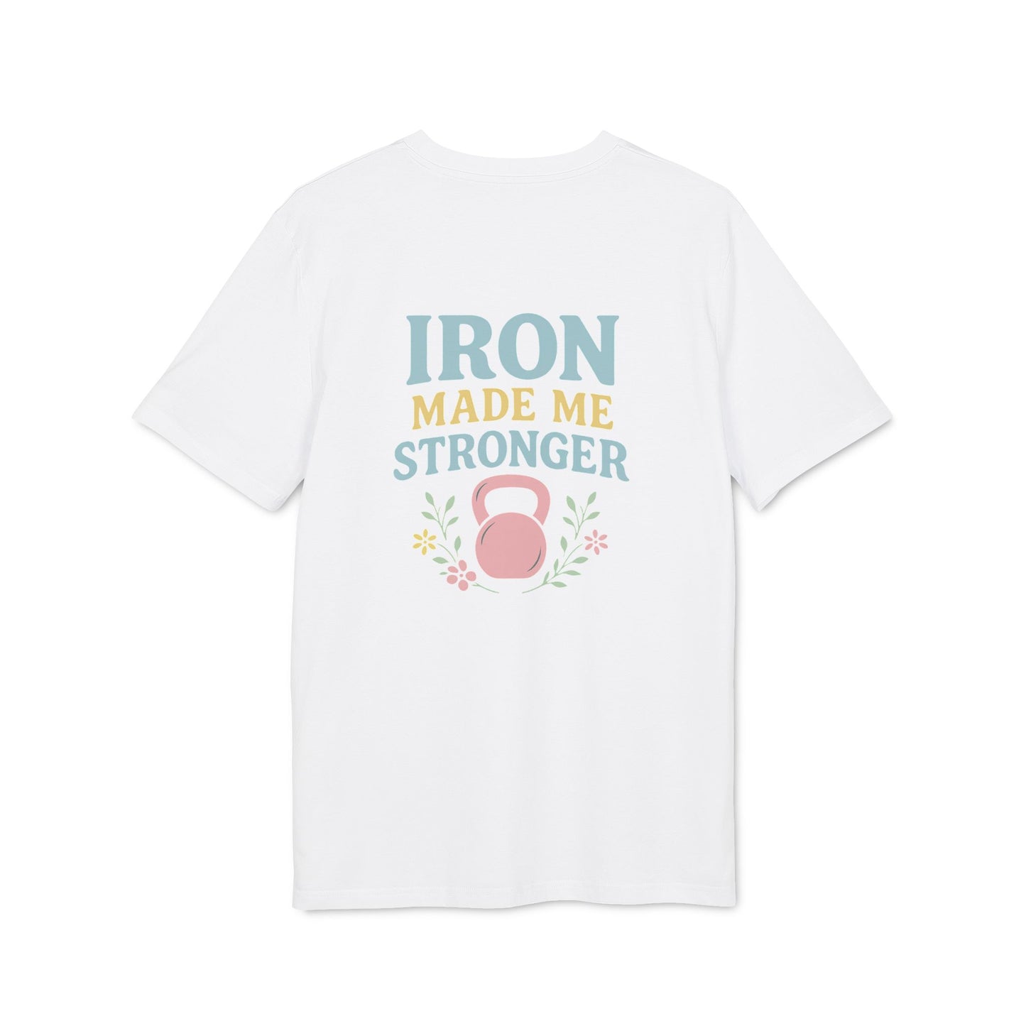 IRONFORCE™ Women's T-shirt Iron made me stronger