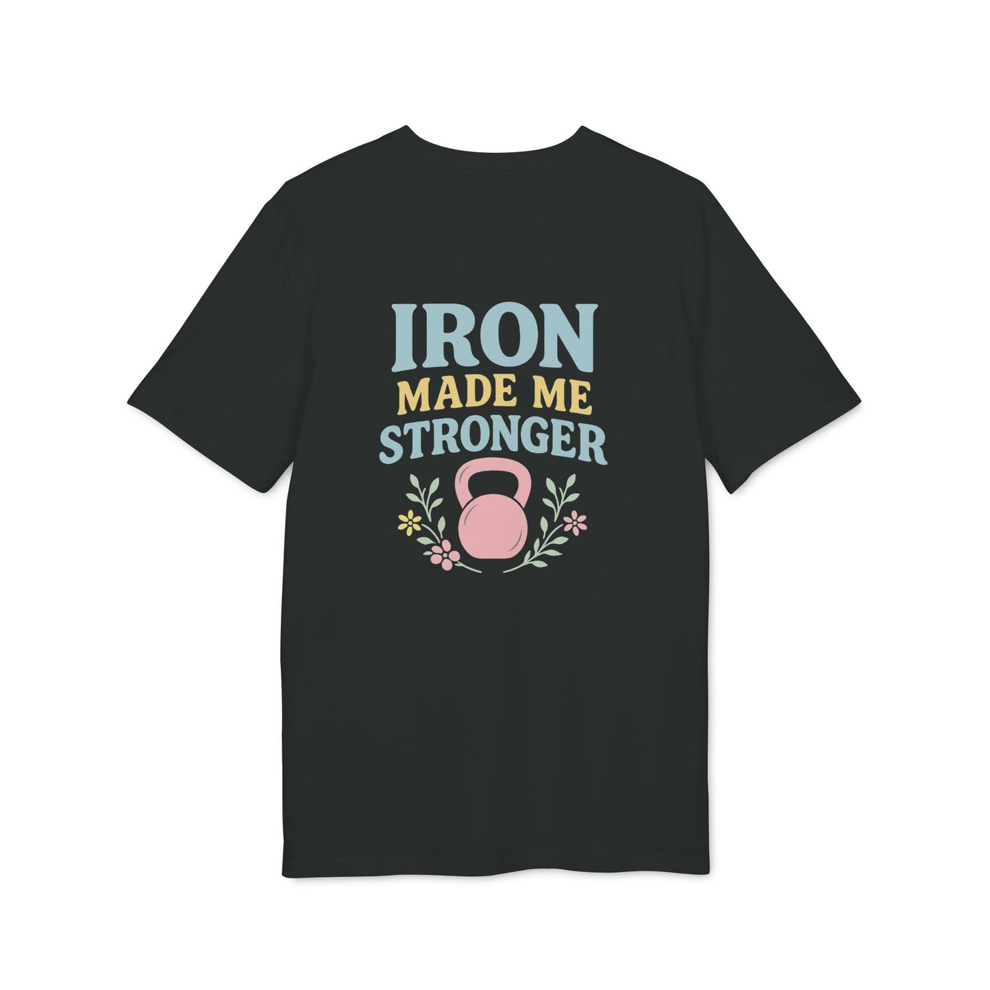 IRONFORCE™ Women's T-shirt Iron made me stronger