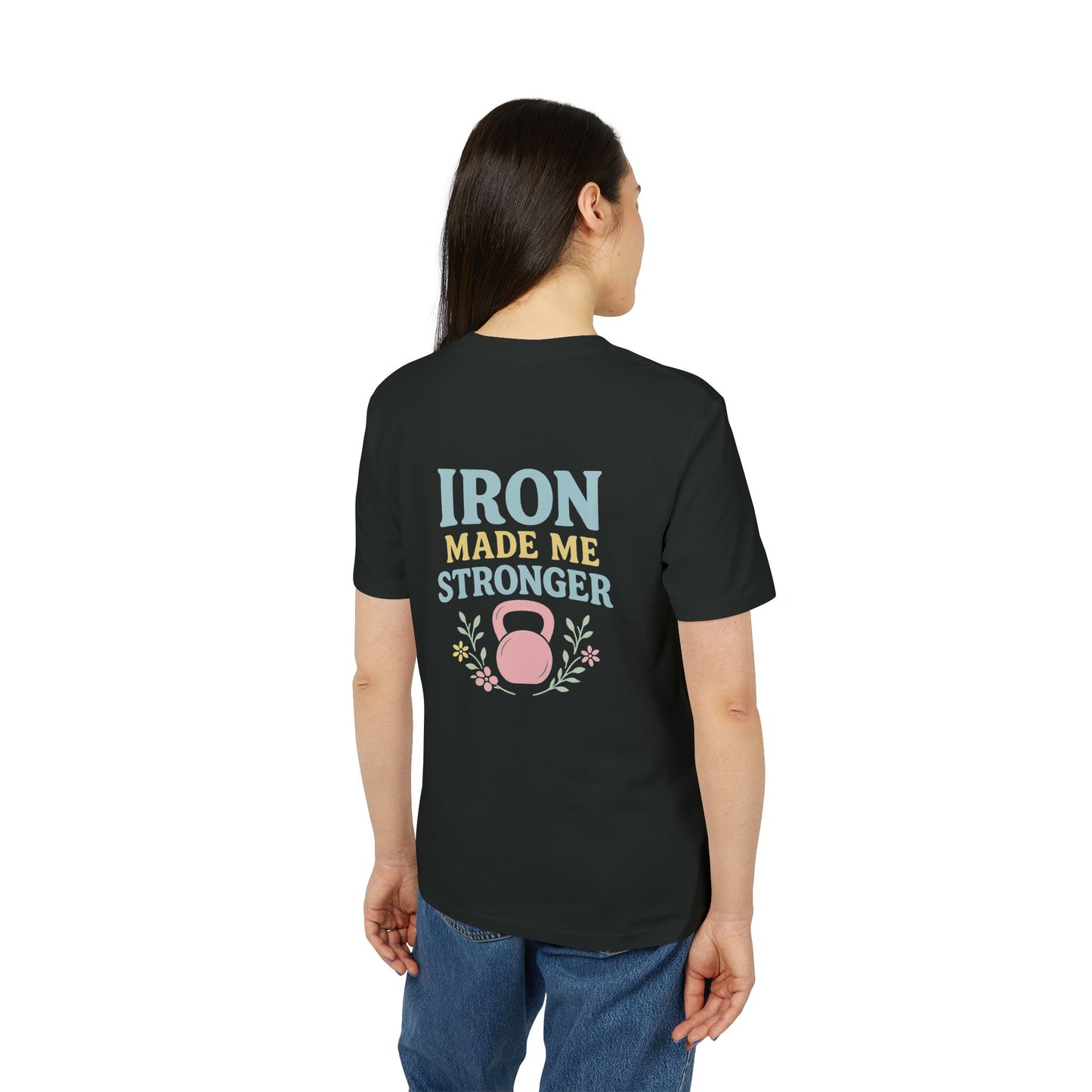 IRONFORCE™ Women's T-shirt Iron made me stronger